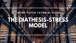 The Diathesis Stress Model Intro Psych Tutorial 225 [upl. by Anyzratak]