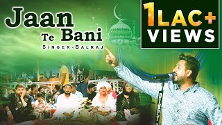 Balraj  Jaan Te Bani  Mela Baba Lal Badshah Ji 2018 Rama Mandi Dakoha Jalandhar  Punjabi Sufiana [upl. by Emixam]