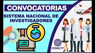 Convocatorias SISTEMA NACIONAL DE INVESTIGADORES 20222023  REQUISITOS  BENEFICIOS  DOCUMENTACION [upl. by Sorcim]