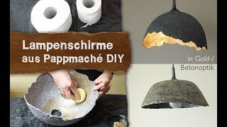 DIY  Pappmache Lampenschirme in GoldBetonoptik aus Pappmaché Toilettenpapier selber machen [upl. by Ydassac]