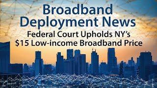 Federal Appeals Court Upholds New Yorks 15 Broadband Plan for LowIncome Households [upl. by Assital]