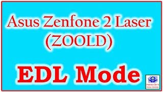 Asus Zenfone 2 laser Zoold – EDL Mode Pinout  PTC  Porselvan G Tech Center [upl. by Tnafni]