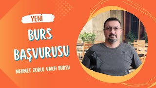 YENİ BİR BURS BAŞVURUSU MEHMET ZORLU VAKFI BURSU [upl. by Artened]