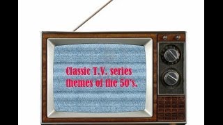 Classic TV themes of 50s [upl. by Hausner]