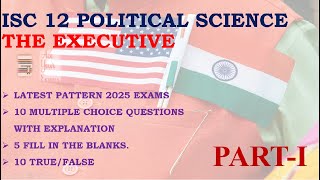 quotISC 12 Political Science Union Executive Part 1 MCQs FillintheBlanks amp TrueFalse Questions [upl. by Ester142]