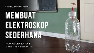 MEMBUAT ELEKTROSKOP SEDERHANA  ALYA 04 amp CHRISTINE 09 [upl. by Walker919]