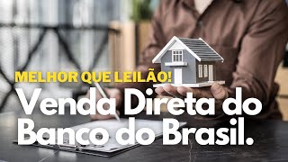 A Venda Direta de imóveis do Banco do Brasil  melhor do que leilão [upl. by Nabru529]