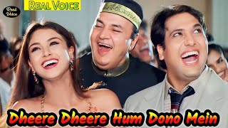 Dheere Dheere Hum Dono Mein  Anari No1  Govinda  Simran  Song  Real Voice [upl. by Nivrae]