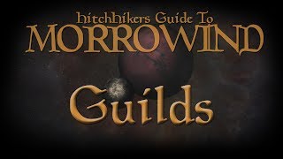 HitchHikers Guide to Morrowind  Guilds [upl. by Irek925]