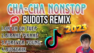 CHA CHA NONSTOP REMIX  TIKTOK VIRAL  BUDOTS 2023 HITS SONG [upl. by Arutnev809]