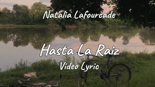 Hasta la Raiz  Natalia Lafourcade Video Lyric [upl. by Ainala]