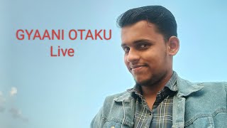 Gyaani otaku is live FULL ON MASTI 🚨 [upl. by Pathe777]