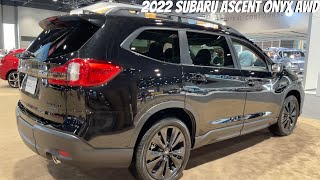 The New  2022 Subaru Ascent Onyx AWD [upl. by Airekat]