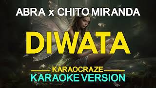 DIWATA  Abra feat Chito Miranda KARAOKE Version [upl. by Ynnek]