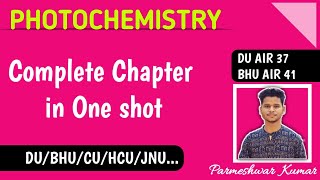 COMPLETE PHOTOCHEMISTRY IN ONE SHOT  DU  BHU  HCU  JNU  CUCET [upl. by Gyasi]