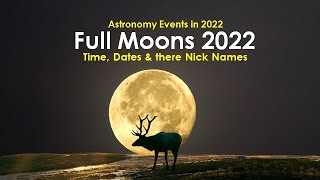 Full Moon 2022  Full Moon Calendar 2022 [upl. by Adlesirhc]