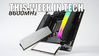 This week in Tech  Ep55  LGA 1851 Battlemage DDR5 over 9000 [upl. by Gnouhp]