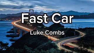 Fast Car  Luke Combs [upl. by Etam196]