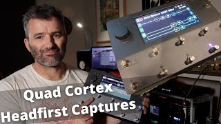 Quad Cortex  Headfirst Captures [upl. by Druci661]