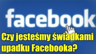 Czy nadchodzi koniec Facebooka Ludzie masowo dezaktywują swoje konta [upl. by Caputo172]