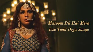 Masoom Dil Hai Mera LYRICS  Heeramandi  Richa Chadha  Sanjay Leela Bhansali AM Turaz Shikha J [upl. by Ardnohs]