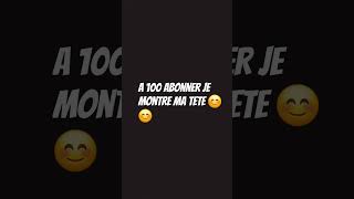 Je montre ma tete si jai 100 abonner jai peur 🤣 [upl. by Enileuqaj283]