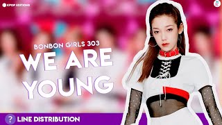 BonBon Girls 303 – We Are Young  Line Distribution [upl. by Illac]