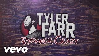 Tyler Farr  Redneck Crazy Lyric Video [upl. by Gayle104]