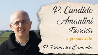 Padre Candido Amantini esorcista  P Francesco Bamonte icms [upl. by Intisar890]