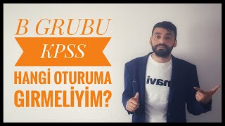 B GRUBU KPSS  HANGÄ° OTURUMA GÄ°RMELÄ°YÄ°M P3 PUANI NEDÄ°R B GRUBU KPSS BAÅLIYOR [upl. by Enna]