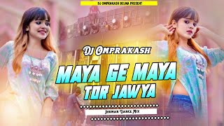 Maya Ge maya Tor Jamya 🥰 khortha Viral Dj Song 😘 Jhumar Dance Mix 😍 Dj Omprakash Belma [upl. by Brier]