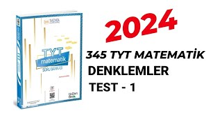 2024  345 TYT MATEMATİK SORU BANKASI ÇÖZÜMLERİ  DENKLEMLER  TEST  1 [upl. by Valdes]