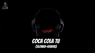 Coca Cola TU SLOWEDREVERB Tony Kakkar Song FDL MUSIC STUDIO 🎙️ [upl. by Humo333]