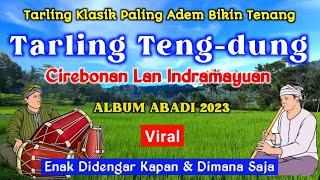 TARLING TENGDUNG KLASIK CIREBONAN SPECIAL PALING ADEM [upl. by Hacker]