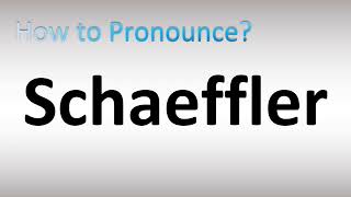 How to Pronounce Schaeffler [upl. by Ring655]