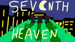 SEVENTH HEAVEN  AMV  gift 4 my friend group \\ [upl. by Robin]