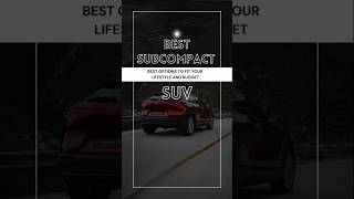 The Best Subcompact SUVs subcompactsuv suv best 2024 2025 [upl. by Hallsy]