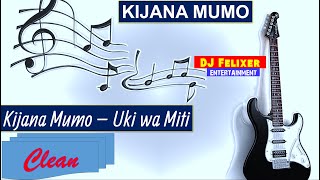 KIJANA MUMO  UKI WA MITI CLEAN AUDIO [upl. by Leverett722]