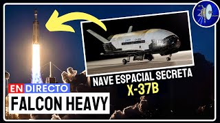 CANCELADO Lanzamiento del Falcon Heavy con el MISTERIOSO avión X37B [upl. by Dumond]