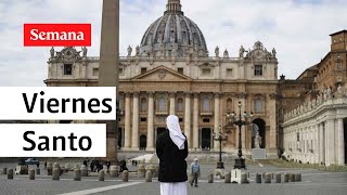 Semana Santa 2022 Viernes Santo desde el Vaticano con el papa Francisco I Semana Noticias [upl. by Veats386]