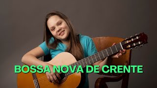 BOSSA NOVA DE CRENTE OUÇA QUE MÚSICAS SANTAS MAIS GOSTOSAS [upl. by Odlonyer]