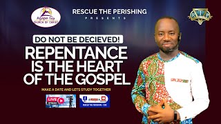 REPENTANCE IS THE HEART OF THE GOSPEL  PART 2 [upl. by Charley]