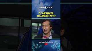 71’lik maçta golleri kim attı [upl. by Arnoldo256]