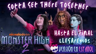 Gotta Get There Together Versión en ESPAÑOL  Monster High La Película 2 [upl. by Iphigenia]