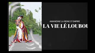 AMANDINE  La Vie Lé Loubou  Audio Officiel [upl. by Daniel]