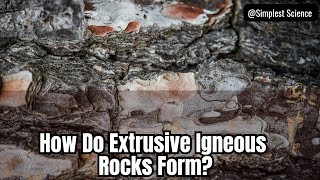 How Do Extrusive Igneous Rocks Form [upl. by Nosidam]