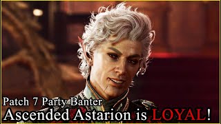 Ascended Astarion is Loyal  Patch 7 Party Banter  Baldurs Gate 3 [upl. by Annawek]