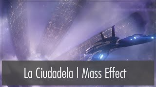 La Ciudadela  Mass Effect [upl. by Nove413]