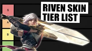 Riven Skin Tier List [upl. by Kapeed]