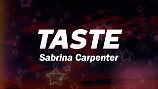 Sabrina Carpenter  Taste Lyrics [upl. by Burra]